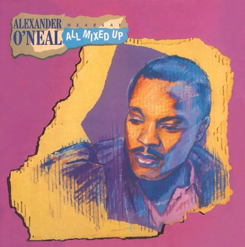 ALEXANDER O'NEAL / アレキサンダー・オニール / オール・ミックスド・アップ +4