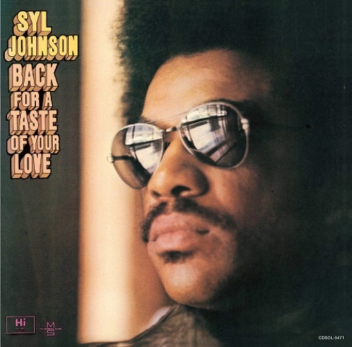 SYL JOHNSON / シル・ジョンソン / バック・フォー・ア・テイスト・オブ・ユア・ラヴ