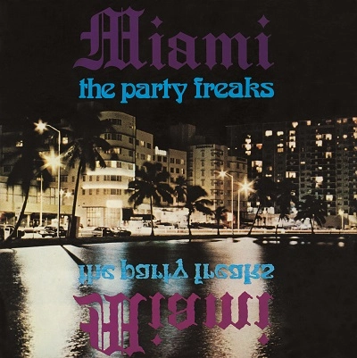 MIAMI FEATURING ROBERT MOORE / マイアミ・フィーチャリング・ロバート・ムーア / ザ・パーティー・フリークス