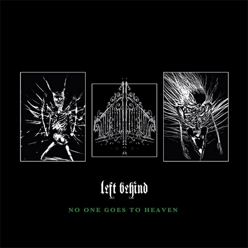 LEFT BEHIND / NO ONE GOES TO HEAVEN