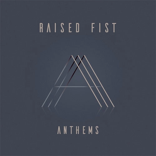 RAISED FIST / レイズドフィスト / ANTHEMS