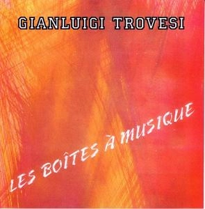 GIANLUIGI TROVESI / ジャンルイジ・トロヴェシ / LES BOITES A MUSIQUE