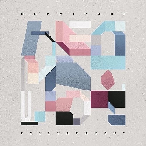 HERMITUDE / Pollyanarchy (JP Deluxe Edition)