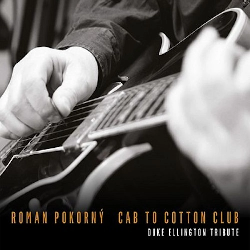ROMAN POKORNY / ロマン・ポコルニー / CAB TO COTTON CLUB
