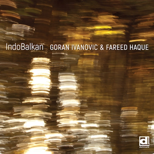 GORAN IVANOVIC & FAREED HAQUE / INDOBALKAN