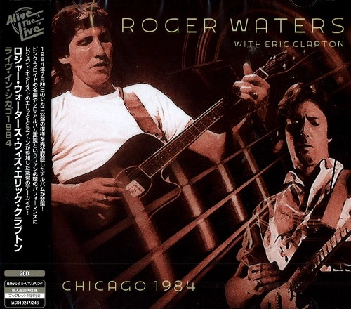 ROGER WATERS WITH ERIC CLAPTON / ロジャー・ウォーターズ・ウィズ・エリック・クラプトン / ライヴ･イン･シカゴ1984 / CHICAGO 1984