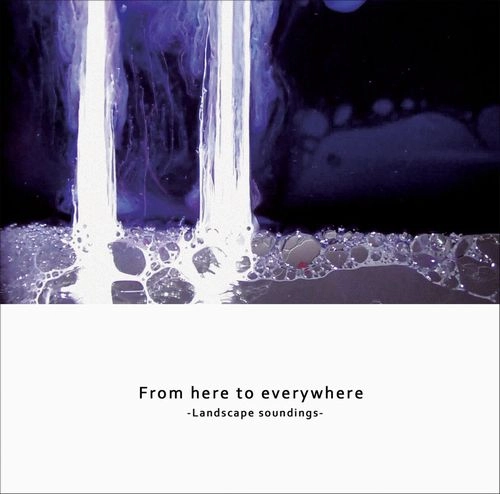 V.A. (AVANT-GARDE) / FROM HERE TO EVERYWHERE / "FROM HERE TO EVERYWHERE"