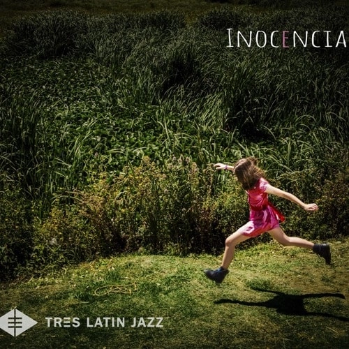 TRES LATIN JAZZ / トレス・ラテン・ジャズ / INOCENCIA