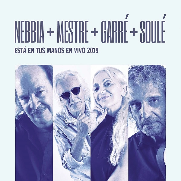 LITTO NEBBIA & NITO MESTRE & SILVINA GARRE & RICARDO SOULE / リト・ネビア & ニト・メストレ & シルビーナ・ガレ & リカルド・スーレ / ESTA EN TUS MANOS, EN VIVO 2019