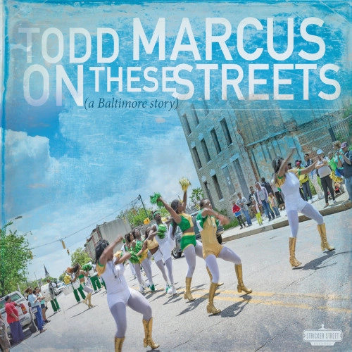TODD MARCUS / トッド・マーカス / ON THESE STREETS
