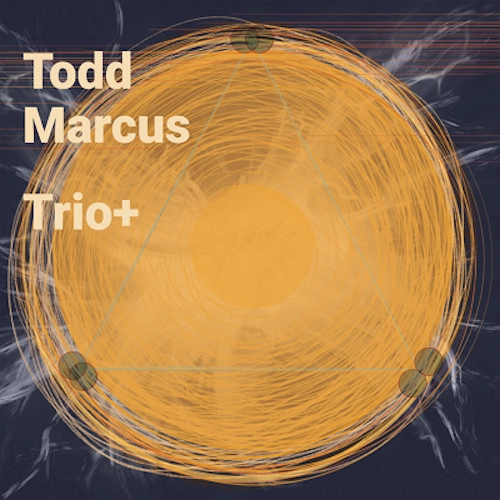 TODD MARCUS / トッド・マーカス / TRIO+