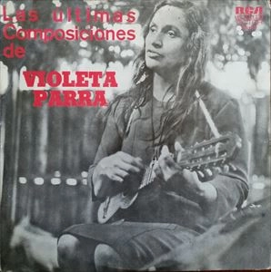 VIOLETA PARRA / ビオレータ・パラ / LAS ULTIMAS COMPOSICIONES DE