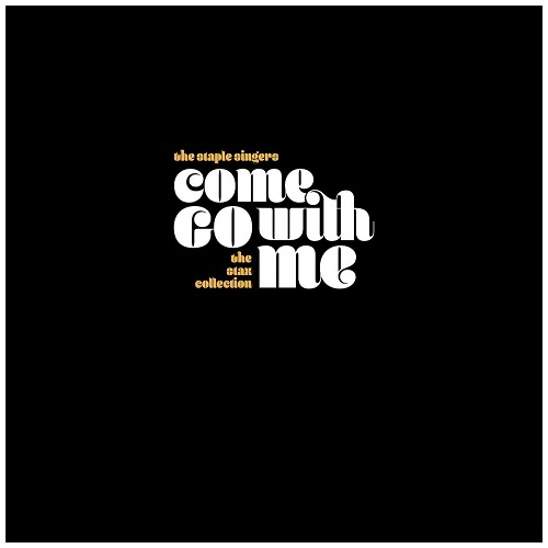 STAPLE SINGERS / ステイプル・シンガーズ / COME GO WITH ME : THE STAX COLLECTION