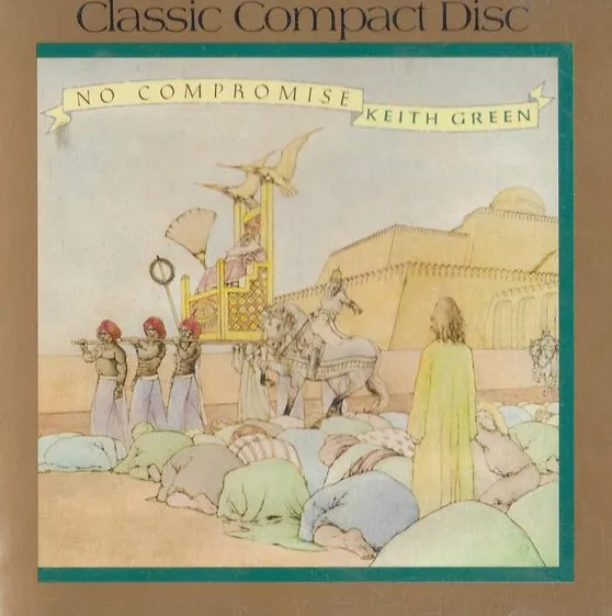 KEITH GREEN / NO COMPROMISE