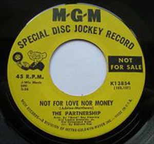 PARTNERSHIP / NOT FOR LOVE NOR MONEY