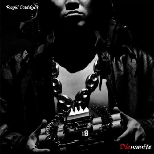 RAYKI a.k.a. DADDY #18 / Dienamite