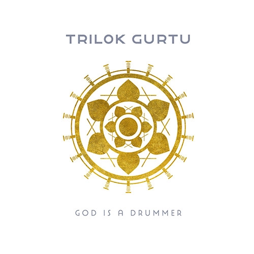 TRILOK GURTU / トリロク・グルトゥ / God Is A Drummer