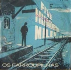 OS FARROUPILHAS / オス・ファホウピーリャス / PIC NIC / FIVE HUNDRED MILES