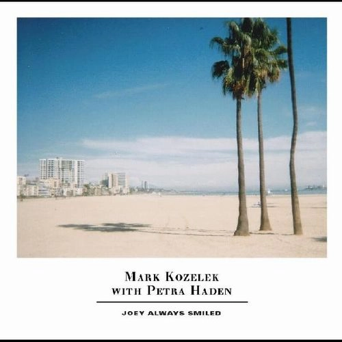MARK KOZELEK AND PETRA HADEN / JOEY ALWAYS SMILED (2LP)