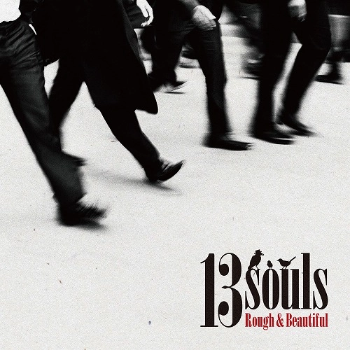 13SOULS / Rough&Beautiful