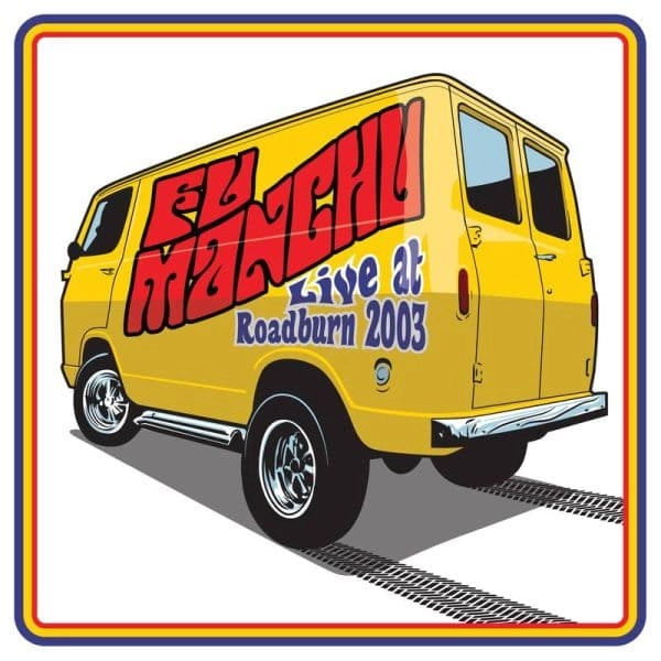 FU MANCHU / フー・マンチュー / LIVE AT ROADBURN 2003