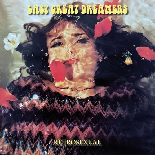 LAST GREAT DREAMERS / ラスト・グレイト・ドリーマーズ / RETROSEXUAL:25TH ANNIVERSARY EDITION (LP)