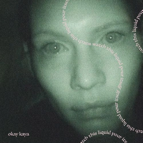OKAY KAYA / オケイ・カヤ / WATCH THIS LIQUID POUR ITSELF (CD)