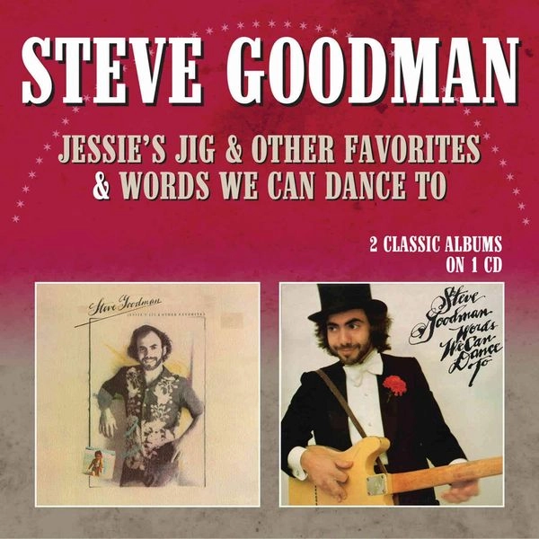 STEVE GOODMAN / スティーヴ・グッドマン / ジェシーズ・ジグ&アザー・フェイヴァリット/ワーズ・ウィ・キャン・ダンス・トゥ