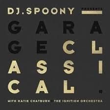 DJ SPOONY / GARAGE CLASSICAL