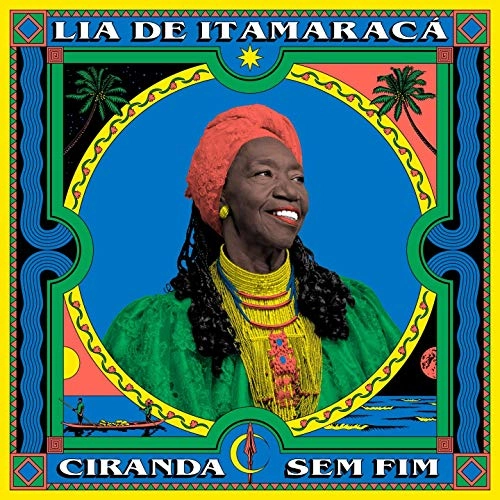 LIA DE ITAMARACA / リア・ヂ・イタマラカ / CIRANDA SEM FIM