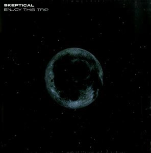 SKEPTICAL / ENJOY THIS TRIP