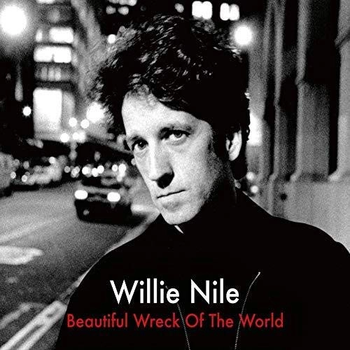 WILLIE NILE / ウィリー・ナイル / BEAUTIFUL WRECK OF THE WORLD (REMASTERED 20TH ANNIVERSARY EDITION)