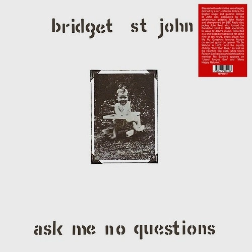 BRIDGET ST. JOHN / ブリジット・セント・ジョン / ASK ME NO QUESTIONS