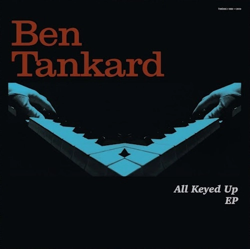 BEN TANKARD / ALL KEYED UP EP
