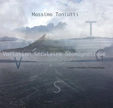 MASSIMO TONIUTTI / マッシモ・トニウッティ / VARIATION SECULAIRE GEOMAGNETIQUE (CD)