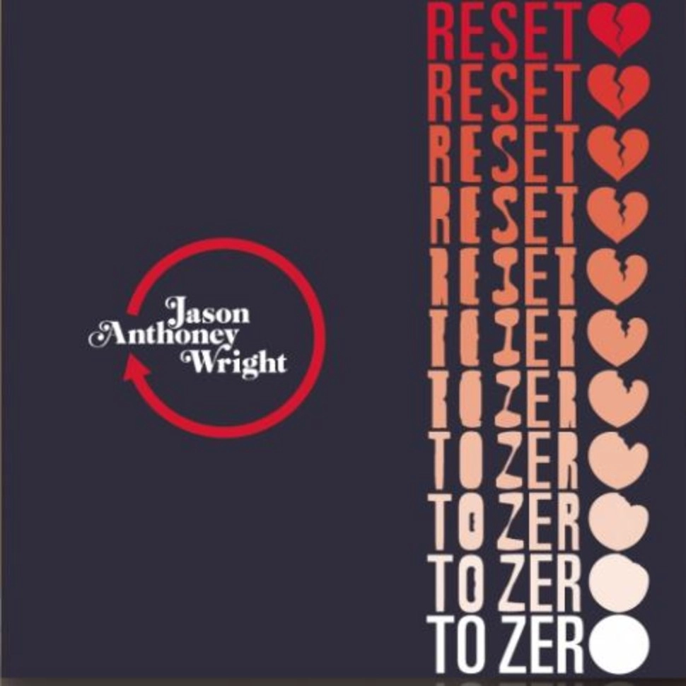 JASON ANTHONEY WRIGHT / RESET TO ZERO / LOOKING THROUGH THE WINDOW