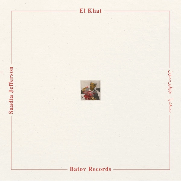 EL KHAT / エル・カート / SAADIA JEFFERSON