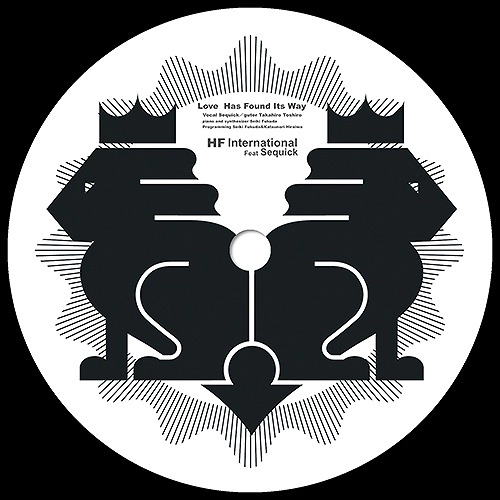 HF INTERNATIONAL / Love Has Found It's Way FEAT. SEQUICK / Love Has Found It's Way FEAT. SEQUICK