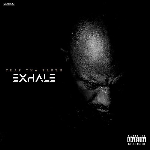 TRAE THA TRUTH / トレ・ザ・トゥルース / EXHALE