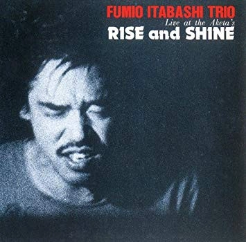 FUMIO ITABASHI / 板橋文夫 / ライズ＆シャイン-完全版-
