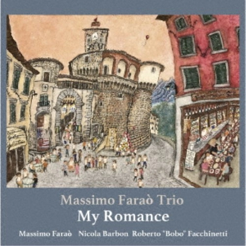MASSIMO FARAO / マッシモ・ファラオ / マイ・ロマンス~ロマンティック・バラード・フォー・ユー / MY ROMANCE