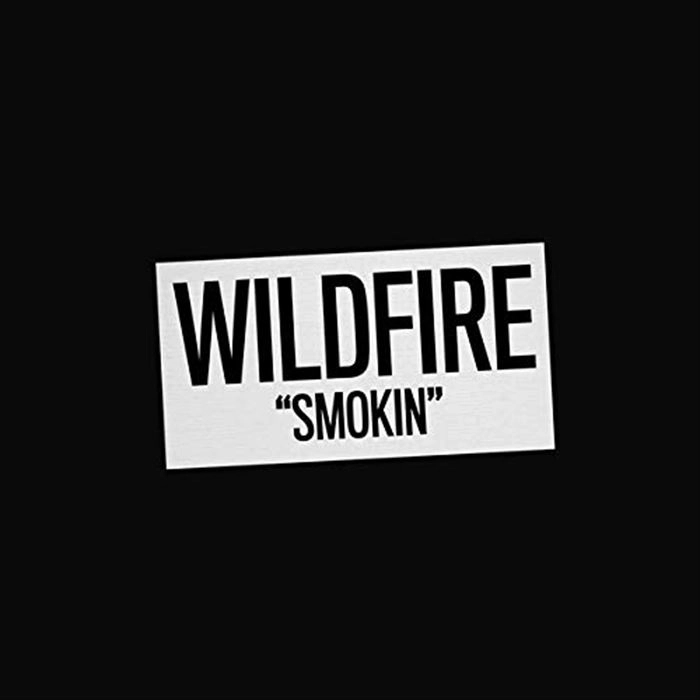 WILDFIRE / SMOKIN'