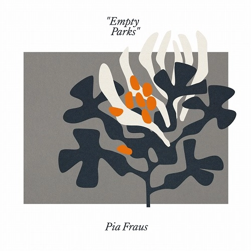 PIA FRAUS / ピア・フラウス / エンプティー・パークス  / EMPTY PARKS