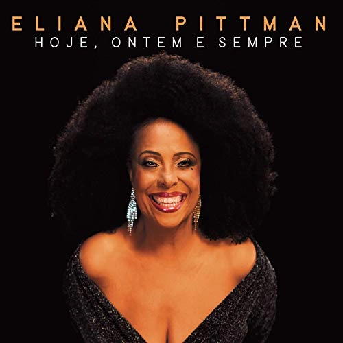 ELIANA PITTMAN / エリアーナ・ピットマン / HOJE, ONTEM E SEMPRE