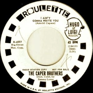 CAPER BROTHERS / I AIN'T GONNA WRITE YOU / I AINT GONNA WRITE YOU