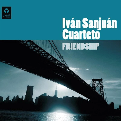 IVAN SANJUAN / イヴァン・サンフアン / FRIENDSHIP