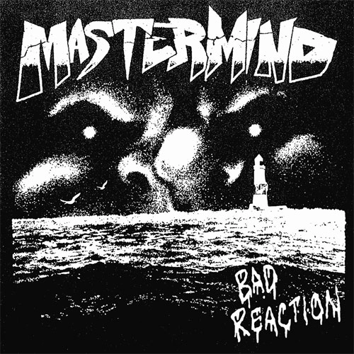 MASTERMIND (UK) / BAD REACTION (7")