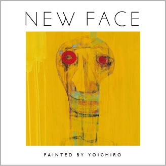 YOICHIRO / NEW FACE