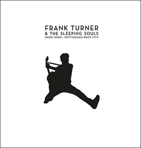 FRANK TURNER / フランク・ターナー / SHOW 2000 (RECORDED LIVE AT NOTTINGHAM ROCK CITY)