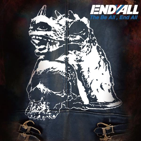 ENDALL / エンドオール / ザ･ビー･オール、エンド･オール / The Be All, End All